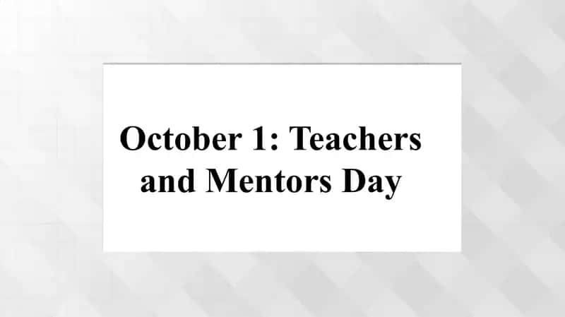 October 1 Teachers and Mentors Day
