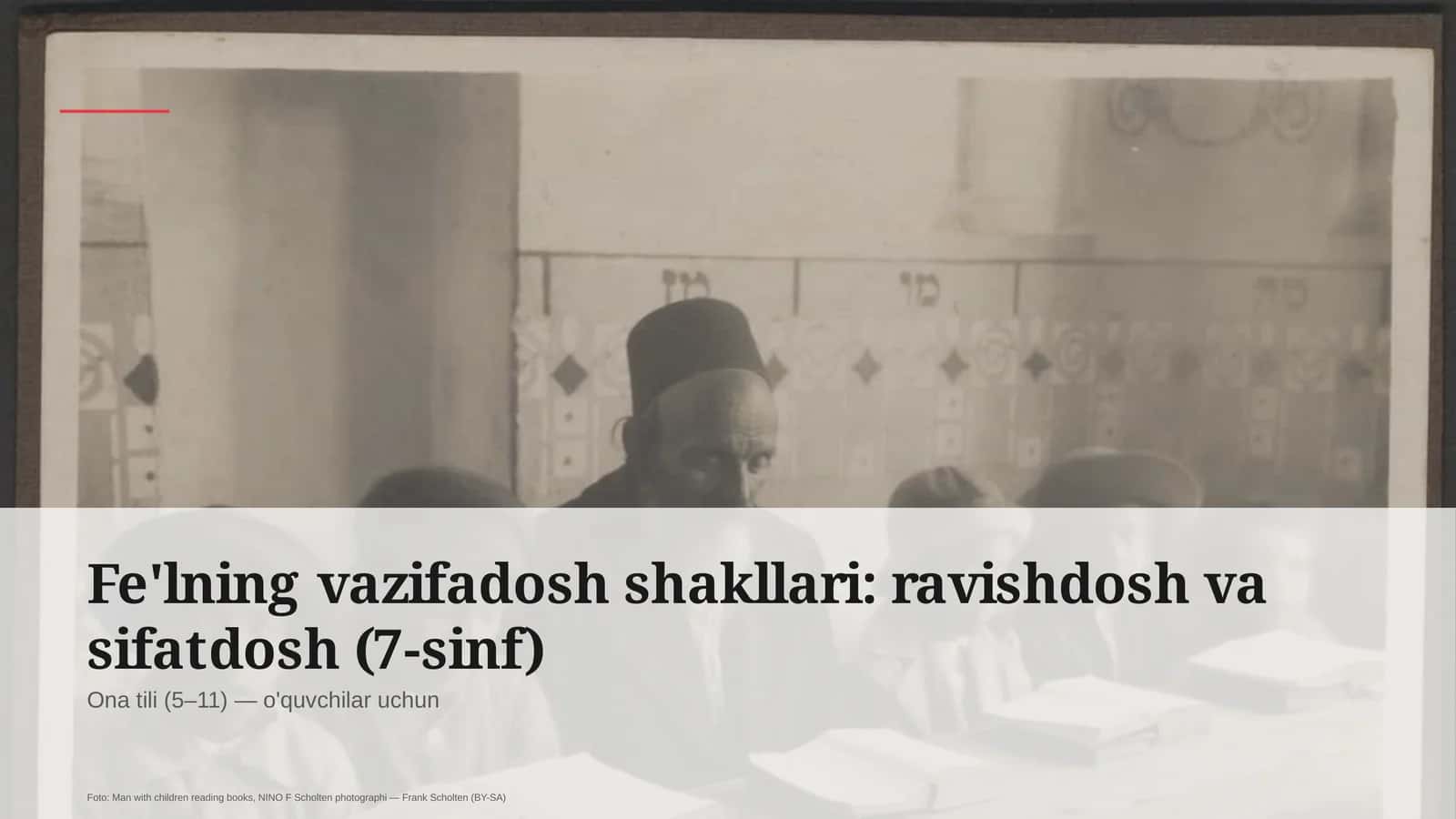 Fe'lning vazifadosh shakllari: ravishdosh va sifatdosh (7-sinf)