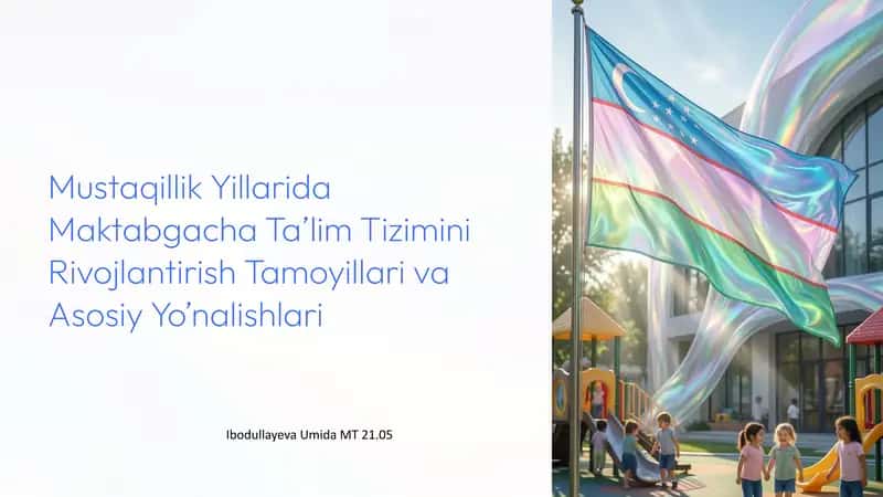 Mustaqillik Yillarida Maktabgacha Taʼlim Tizimini Rivojlantirish Tamoyillari va Asosiy Yoʼnalishlari