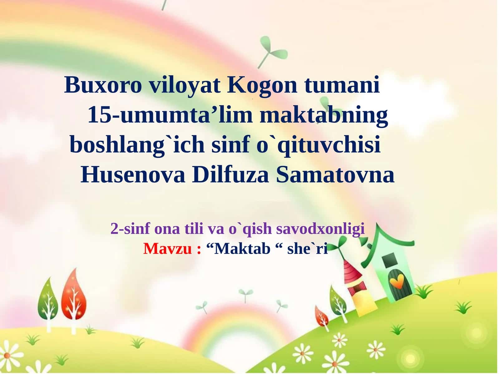 Buxoroviloyat Kogontumani 15-umumta’lim maktabning boshlang'ich sinfo`qituvchisi Husenova Dilfuza Samatovna