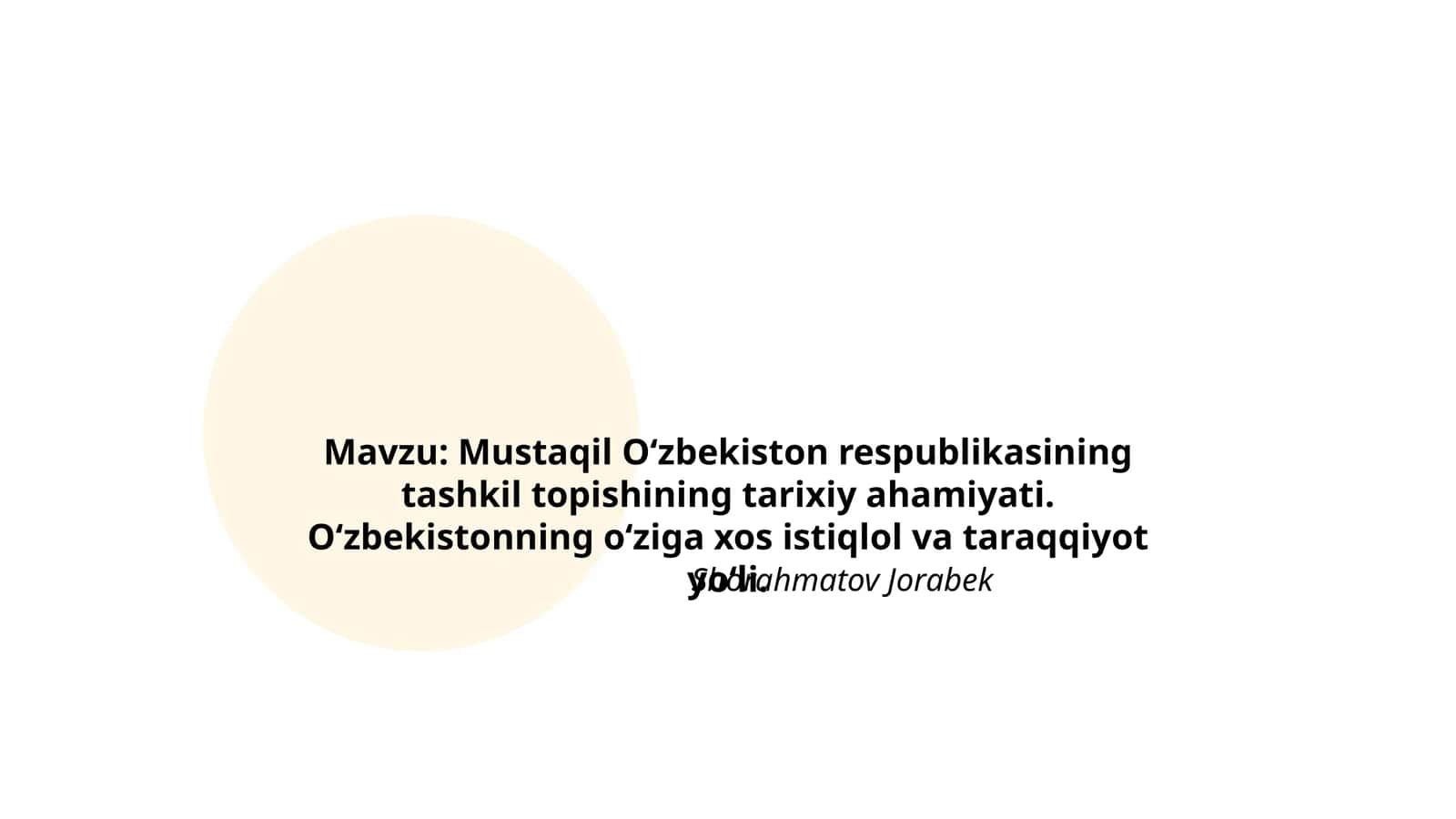 Mustaqil O‘zbekiston respublikasining tashkil topishining tarixiy ahamiyati