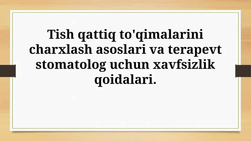 Qattiq Tish To'qimalarini O'tkirlashtirish Asoslari