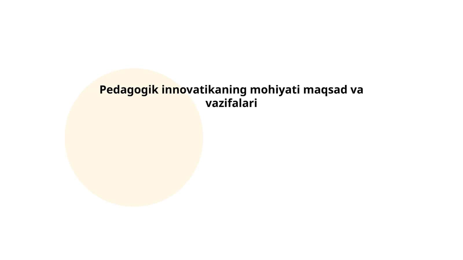Pedagogik innovatikaning mohiyati maqsad va vazifalari
