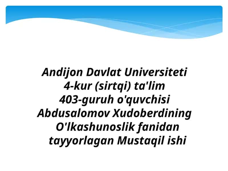 O'lkashunoslik fanidan tayyorlagan Mustaqil ishi