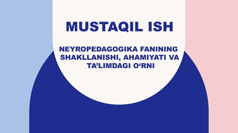 Neyropedagogika fani shakllanishi, ahamiyati va ta’limdagi o‘rni