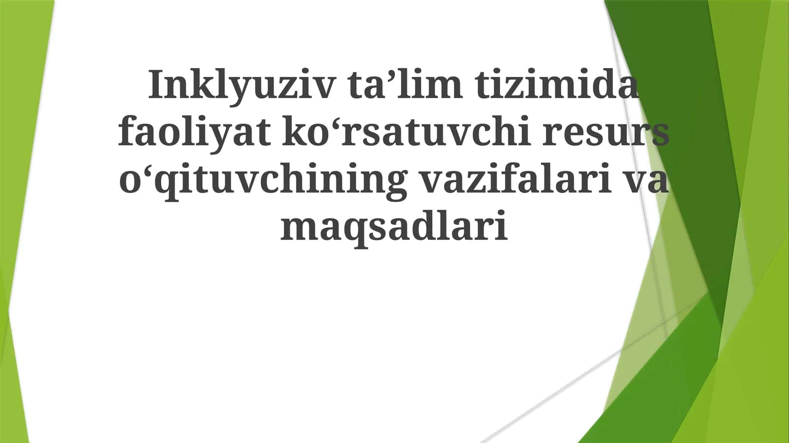 Inklyuziv taʼlim tizimida faoliyat koʻrsatuvchi resurs oʻqituvchining vazifalari va maqsadlari