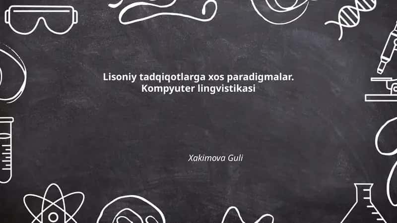 Lisoniy tadqiqotlarga xos paradigmalar. Kompyuter lingvistikasi