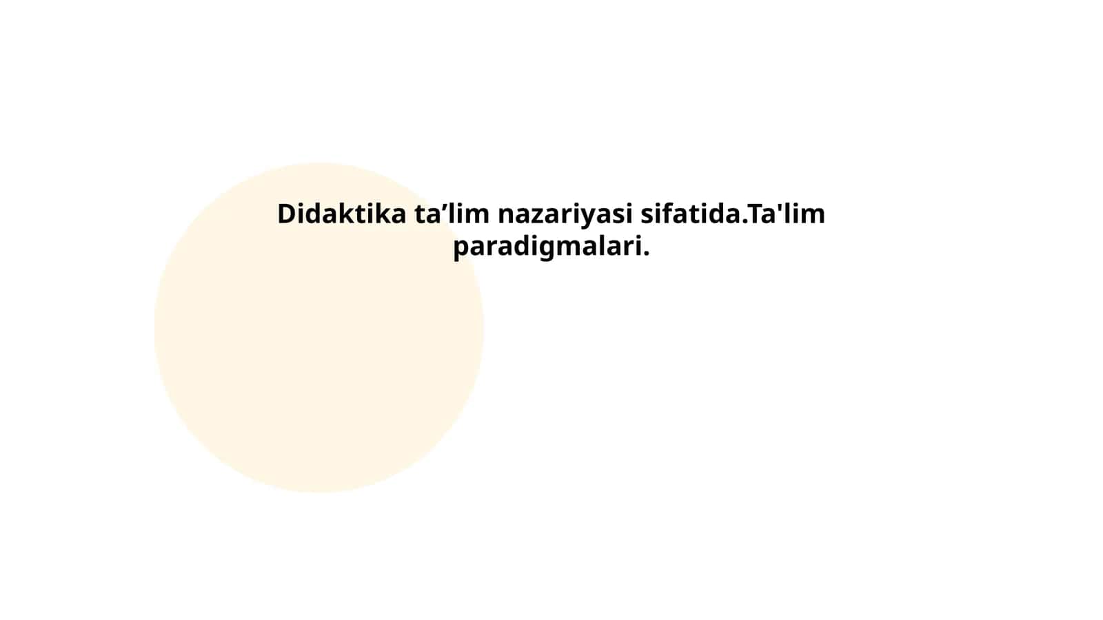 Didaktika ta'lim nazariyasi sifatida.Ta'lim paradigmalari