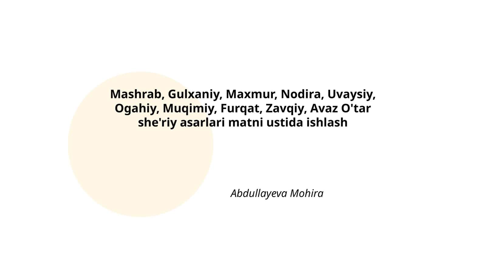 Mashrab, Gulxaniy, Maxmur, Nodira, Uvaysiy, Ogahiy, Muqimiy, Furqat, Zavqiy, Avaz O'tar she'riy asarlari matni ustida ishlash