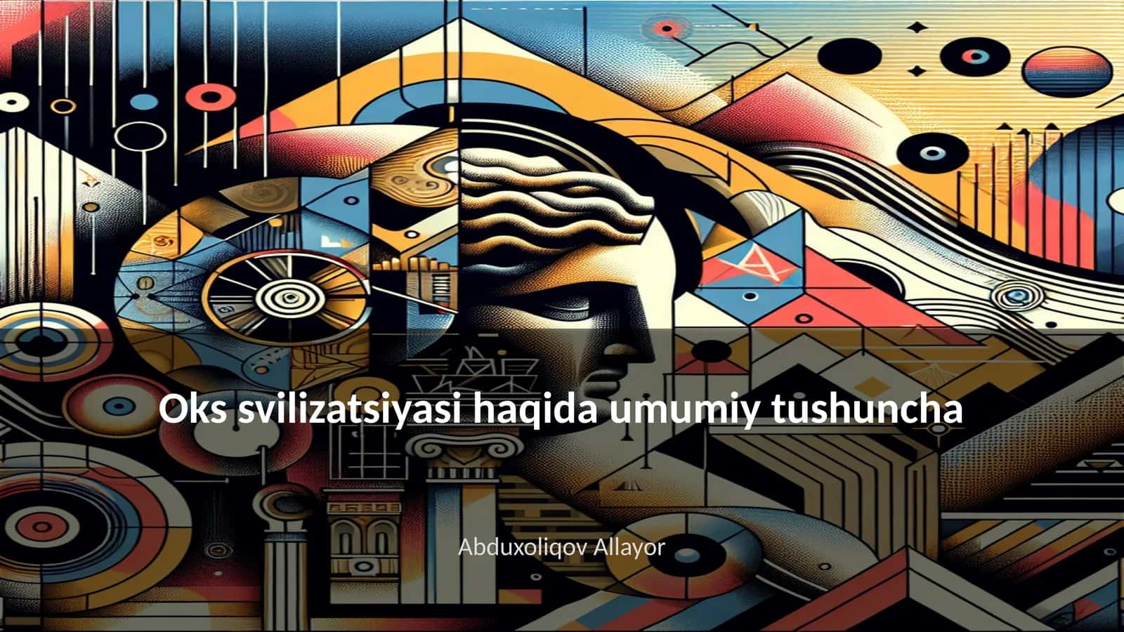 Oks svilizatsiyasi haqida umumiy tushuncha