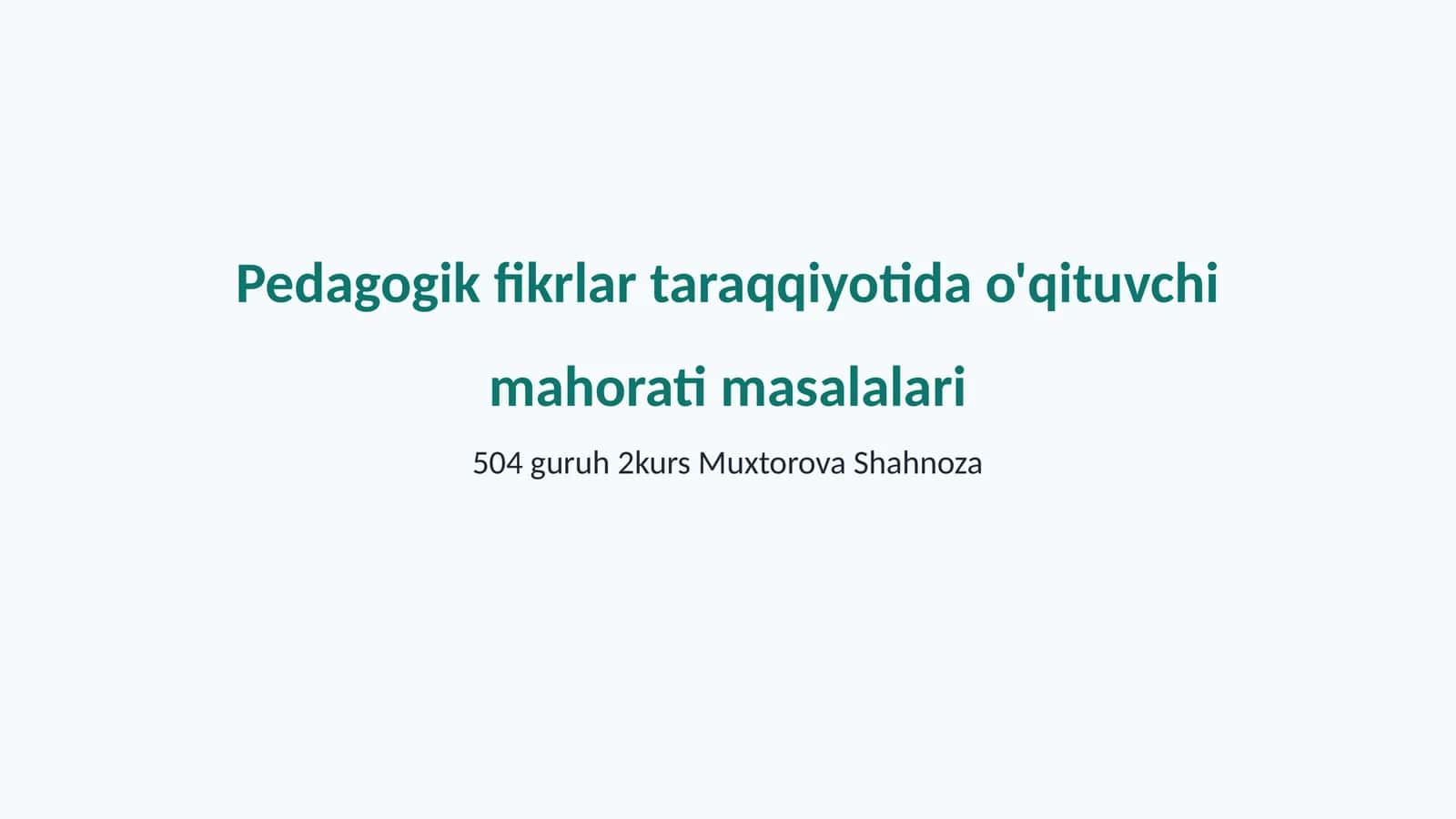 Pedagogik fikrlar taraqqiyotida o'qituvchi mahorati masalalari