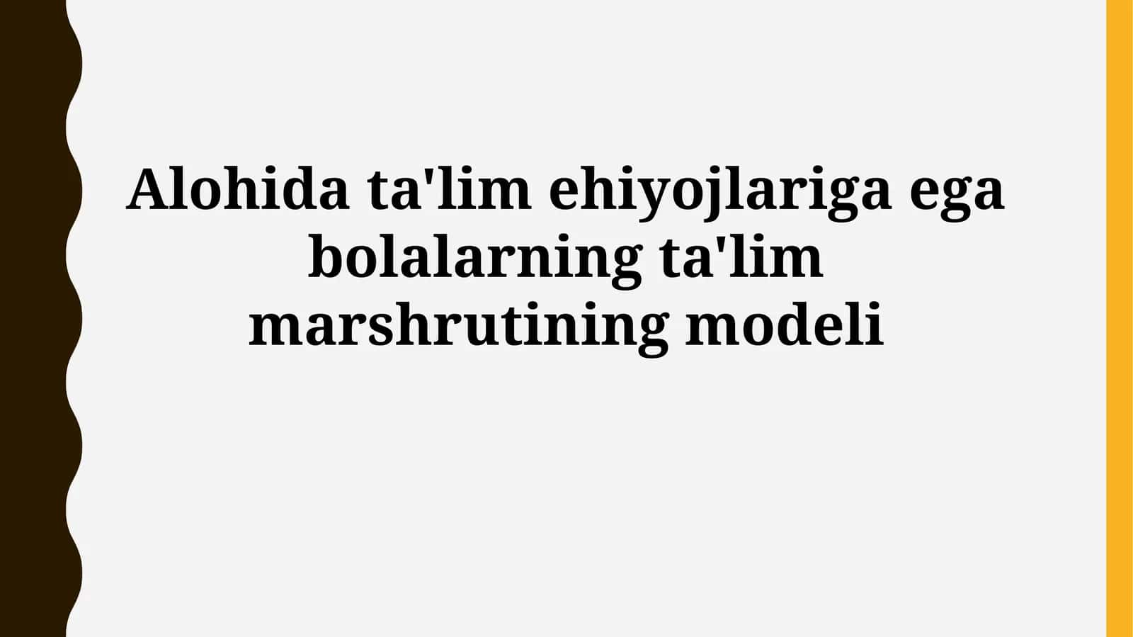 Alohida ta'lim ehiyojlariga ega bolalarning ta'limmarshrutiningmodeli