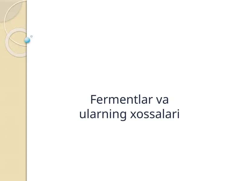 Fermentlar va ularning xossalari