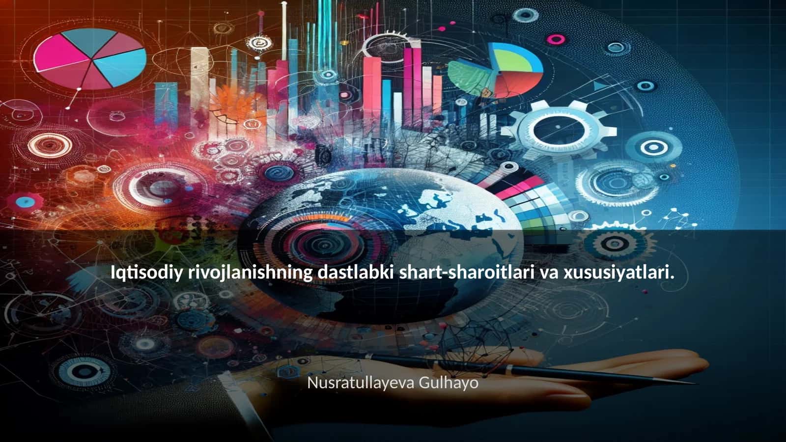 Iqtisodiy rivojlanishning dastlabki shart-sharoitlari va xususiyatlari