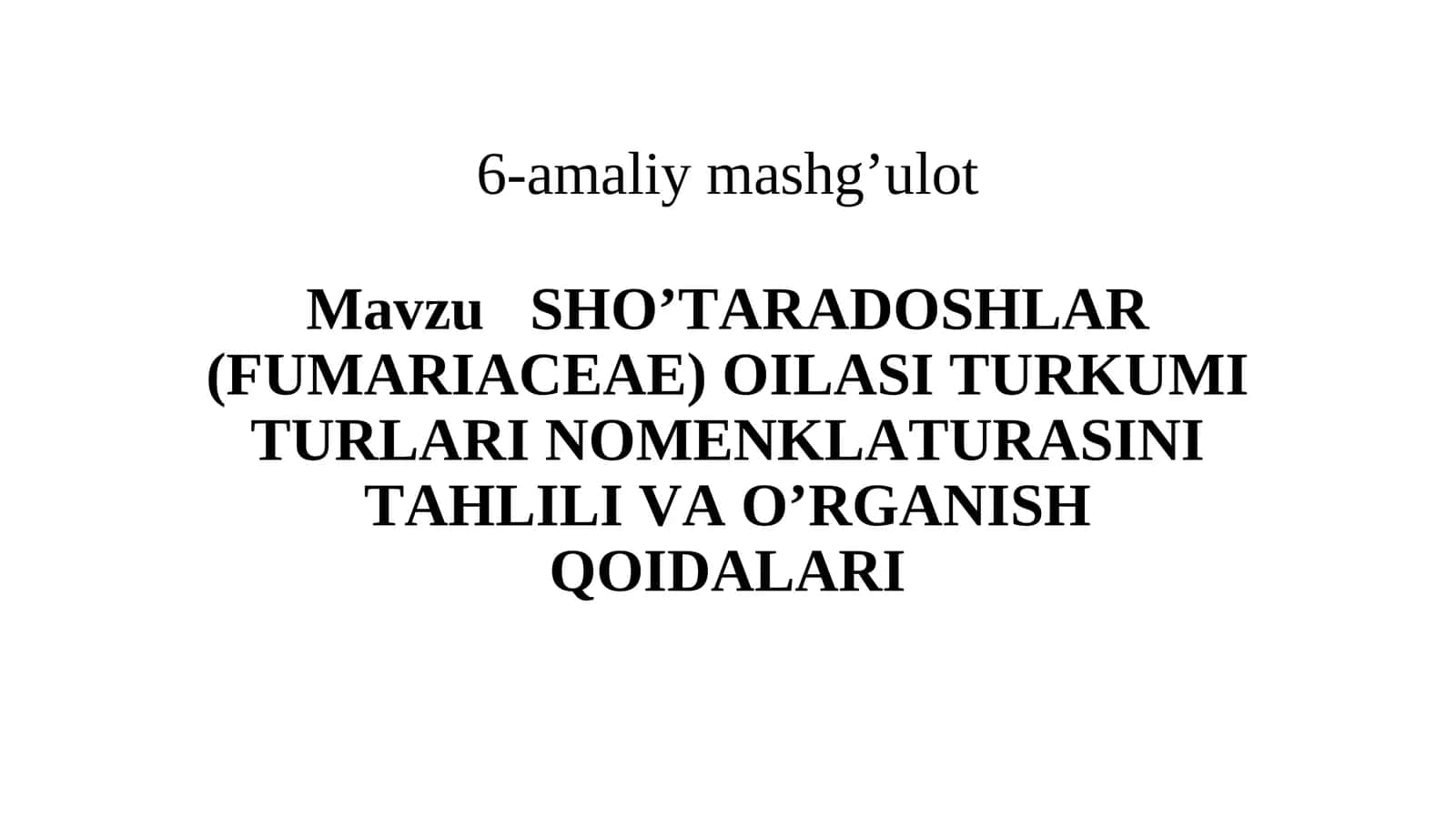 SHO’TARADOSHLAR (FUMARIACEAE) OILASI TURKUMI TURLARI NOMENKLATURASINI TAHLILI VA O’RGANISH QOIDALARI