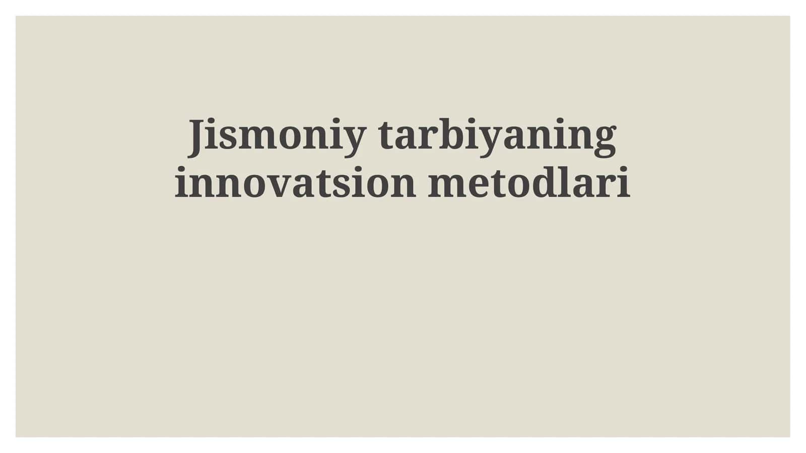 Jismoniytarbiyaninginnovatsionmetodlari