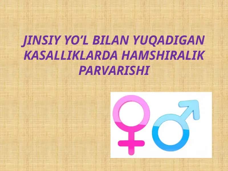 JINSIY YO’L BILAN YUQADIGAN KASALLIKLARDA HAMSHIRALIK PARVARISHI