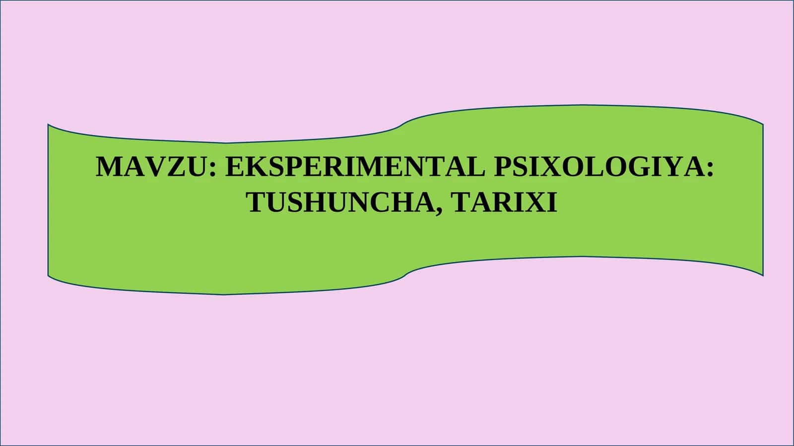 EKSPERIMENTAL PSIXOLOGIYA TUSHUNCHA, TARIXI