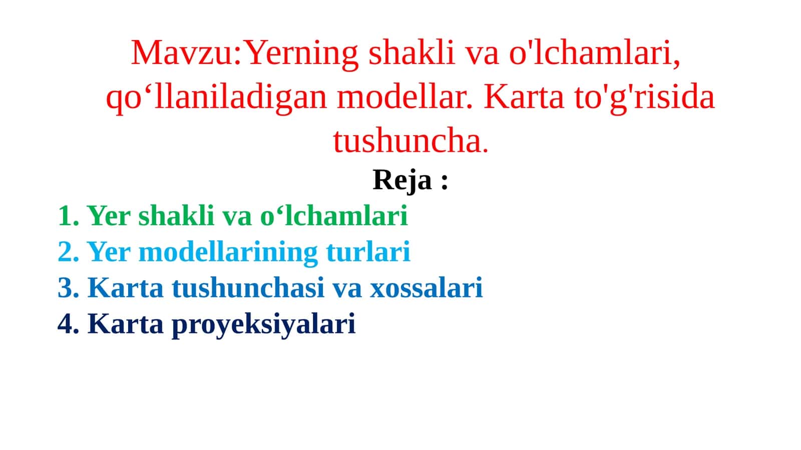Yerning shakli va o'lchamlari, qo'llaniladigan modellar. Karta to'g'risida tushuncha