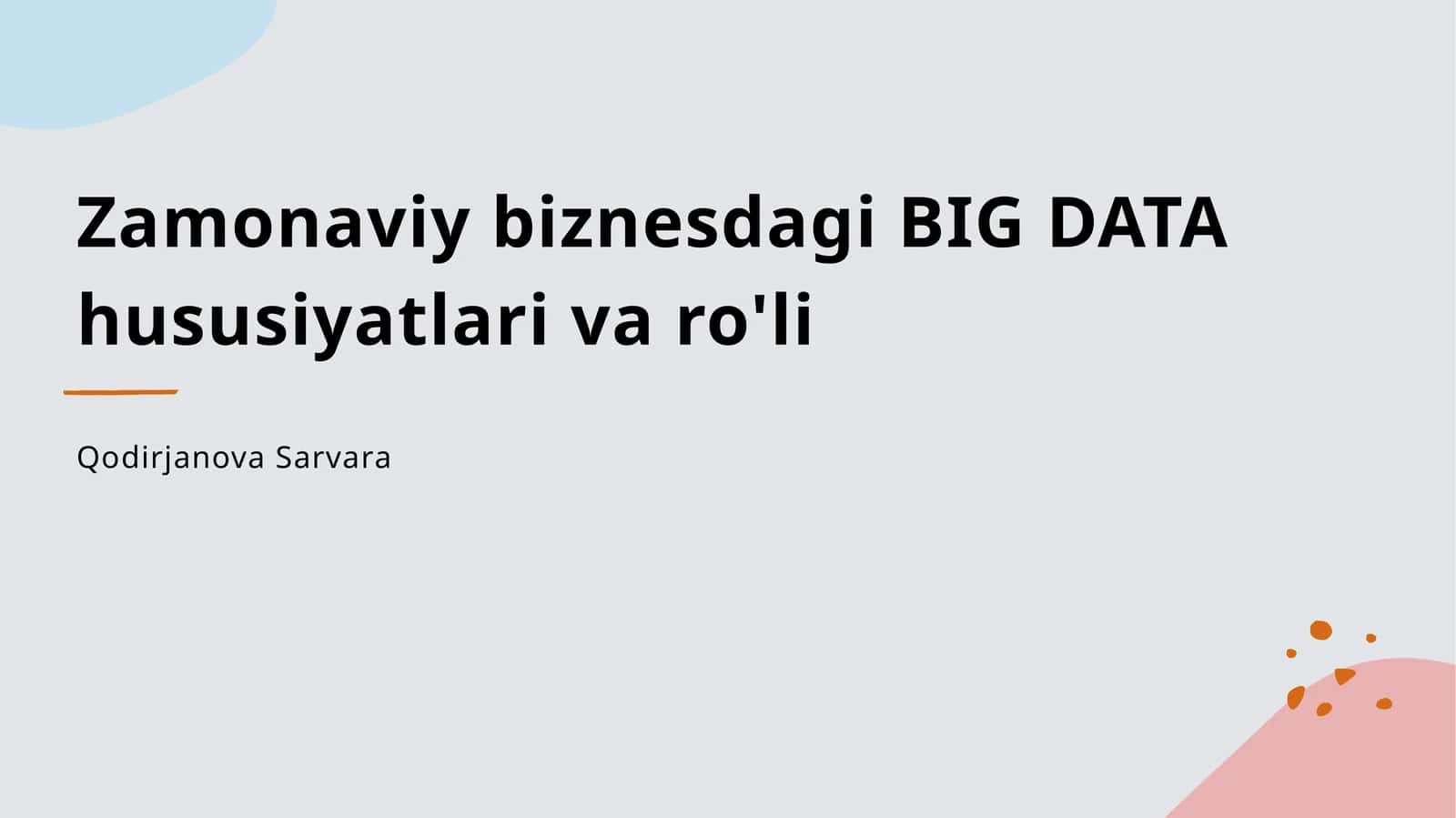 Zamonaviy biznesdagi BIG DATA hususiyatlari va ro'li