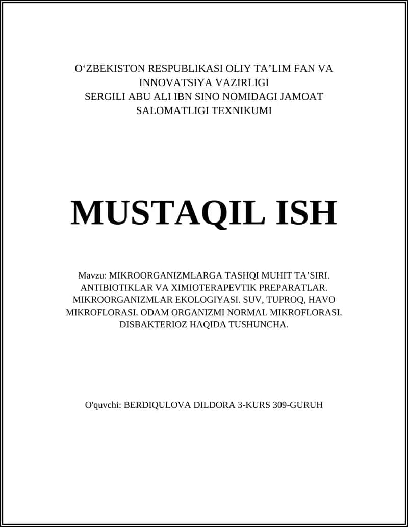 MIKROORGANIZMLARGA TASHQI MUHIT TAʼSIRI. ANTIBIOTIKLAR VA XIMIOTERAPEVTIK PREPARATLAR. MIKROORGANIZMLAR EKOLOGIYASI. SUV, TUPROQ, HAVO MIKROFLORASI. ODAM ORGANIZMI NORMAL MIKROFLORASI. DISBAKTERIOZ HAQIDA TUSHUNCHA.