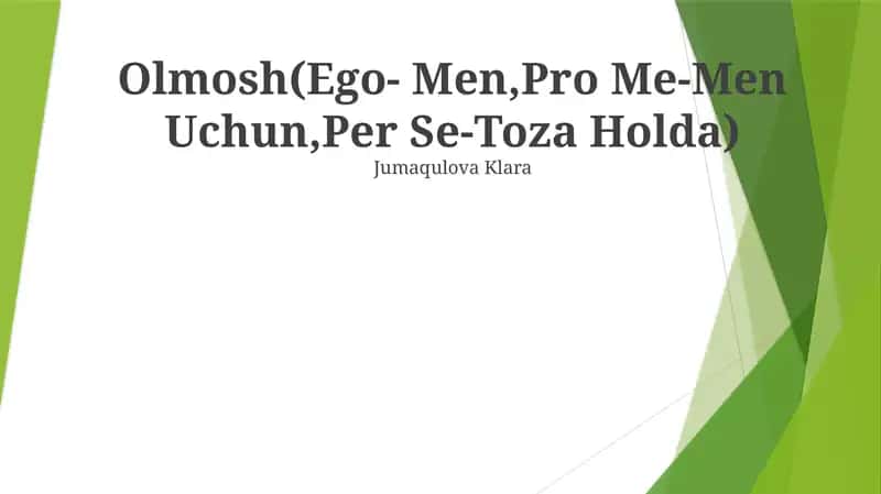 Olmosh (Ego- Men,Pro Me-Men Uchun,Per Se-Toza Holda)