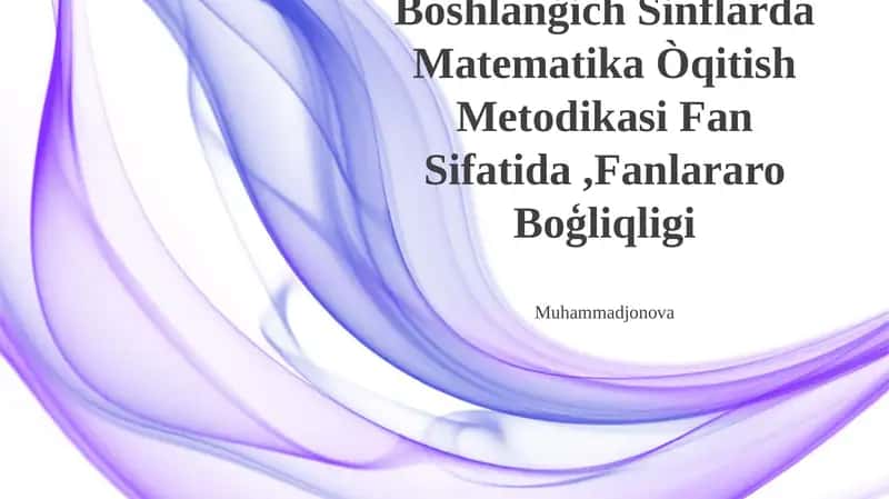 Boshlanģich Sinflarda Matematika Òqitish Metodikasi
