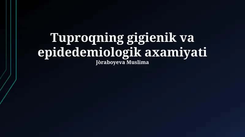 Tuproqning gigienik va epidedemiologik axamiyati