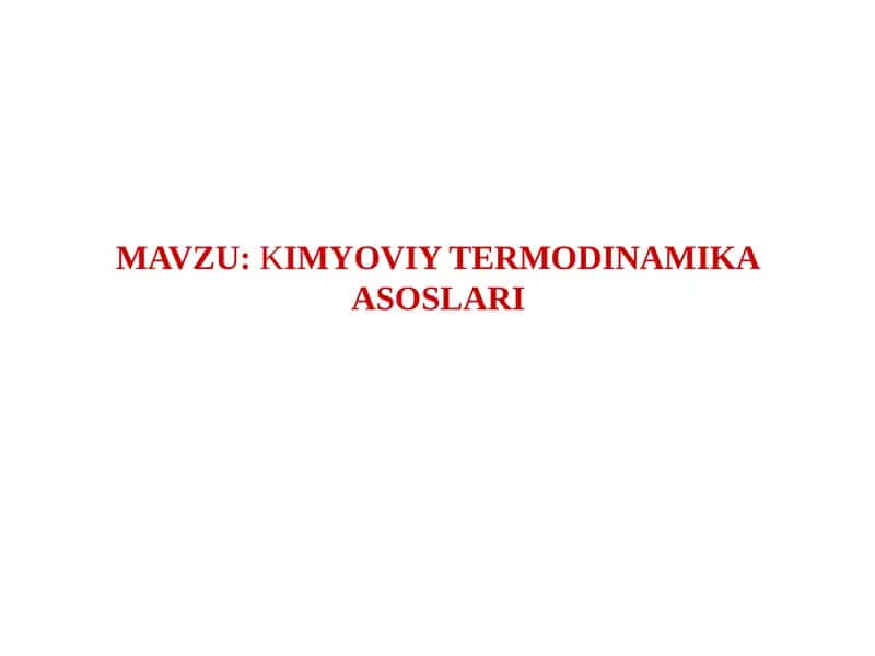 KIMYOVIY TERMODINAMIKA ASOSLARI