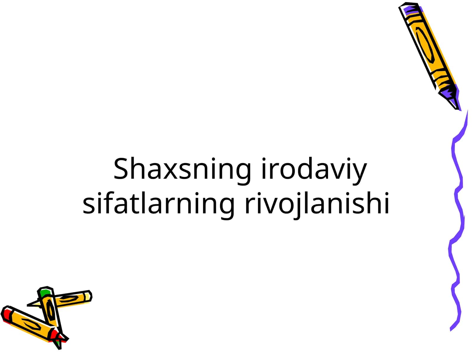 Shaxsning irodaviy sifatlarning rivojlanishi