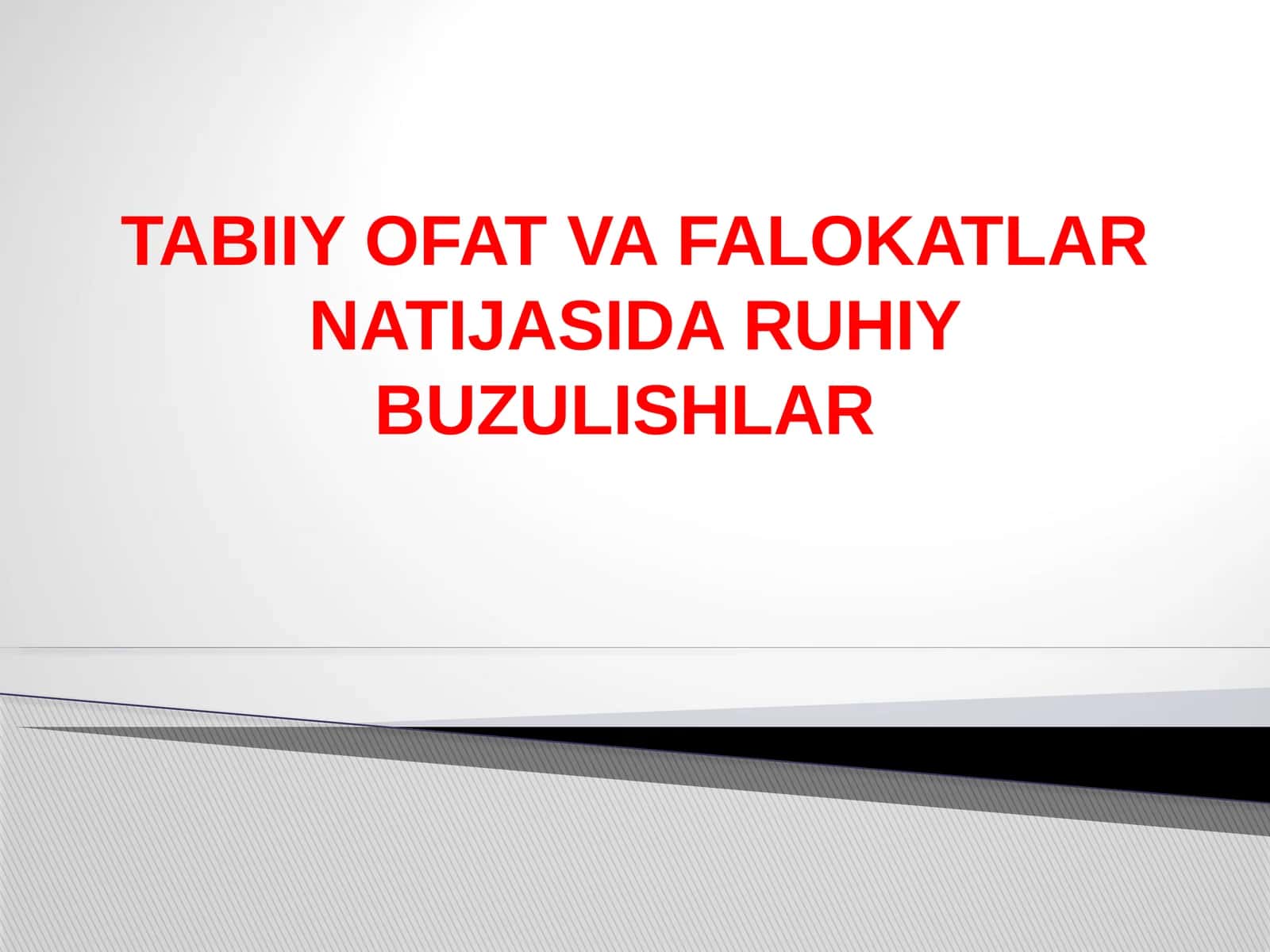 TABIIY OFAT VA FALOKATLAR NATIJASIDA RUHIY BUZULISHLAR