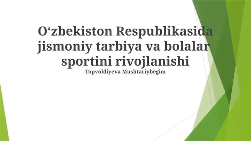 O‘zbekiston Respublikasida jismoniy tarbiya va bolalar sportini rivojlanishi