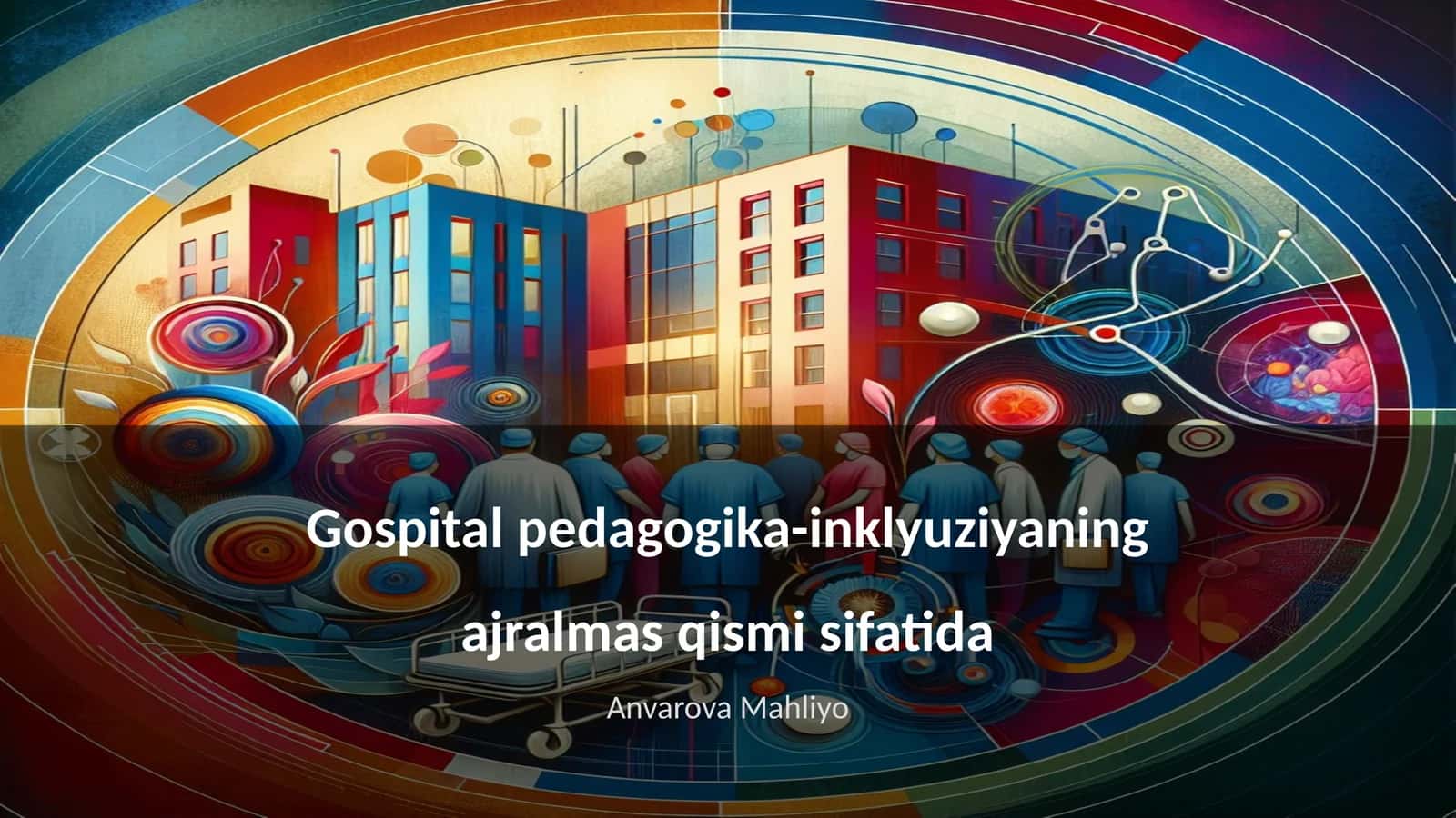 Gospital pedagogika-inklyuziyaning ajralmas qismi sifatida