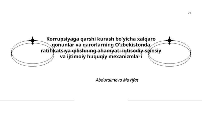 Korrupsiyaga qarshi kurash bo'yicha xalqaro qonunlar va qarorlarning O'zbekistonda ratifikatsiya qilishning ahamyati iqtisodiy-siyosiy va ijtimoiy huquqiy mexanizmlari