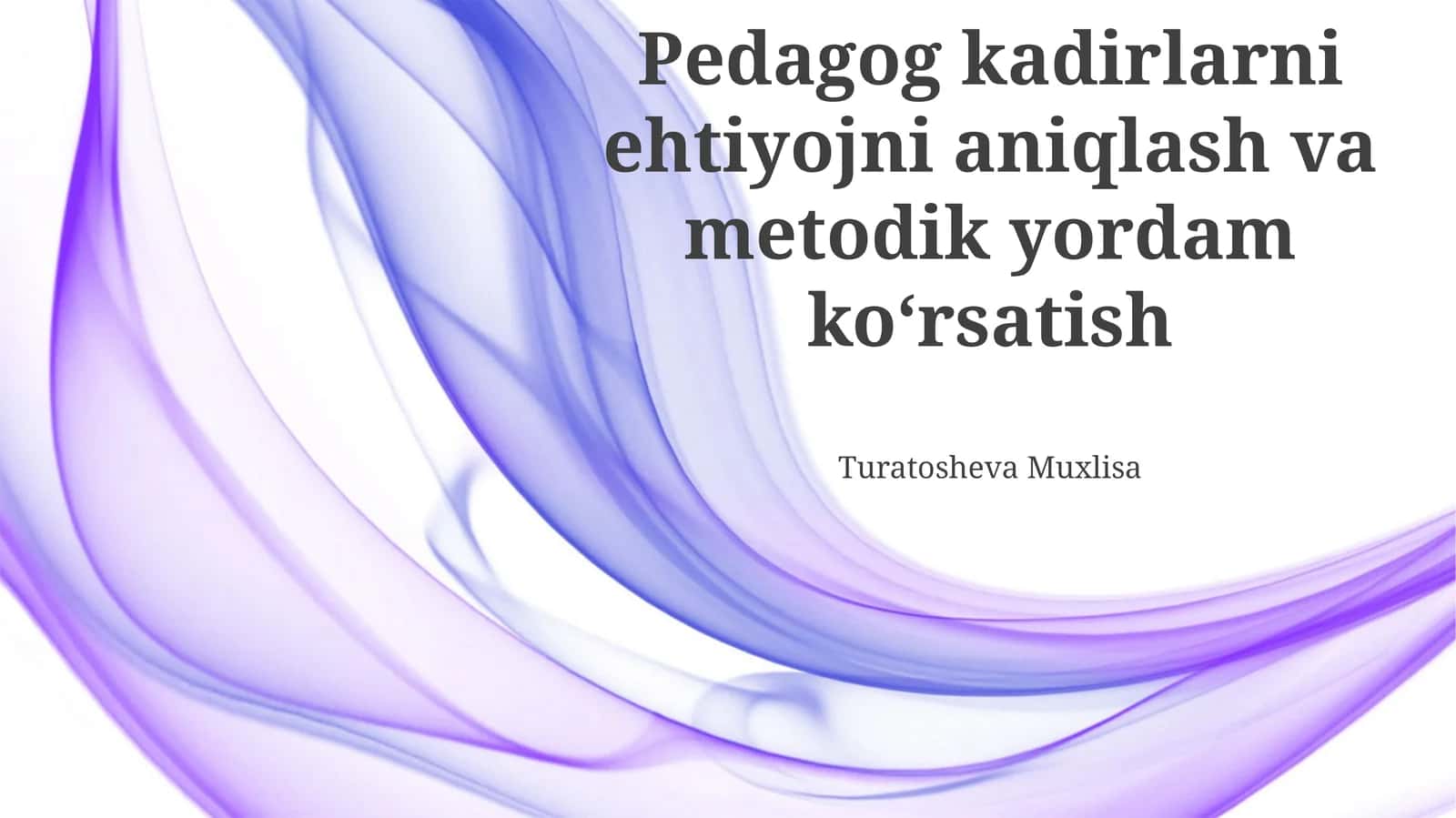 Pedagog kadirlarni ehtiyojni aniqlash va metodik yordam ko‘rsatish