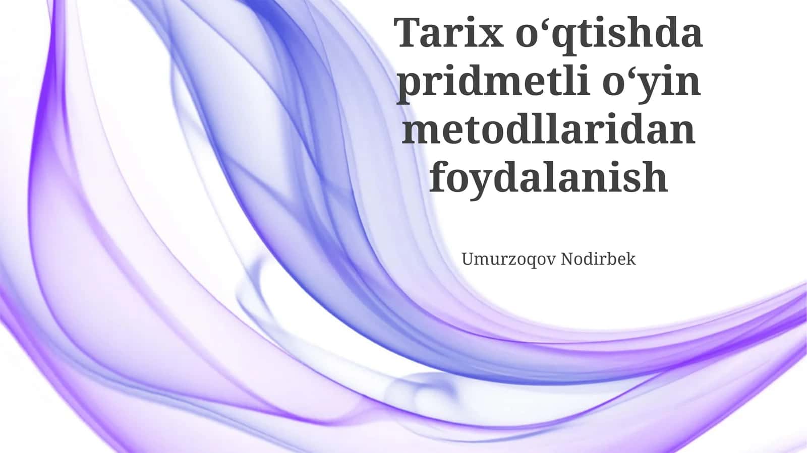 Tarix oʻqtishda pridmetli oʻyin metodllaridan foydalanish