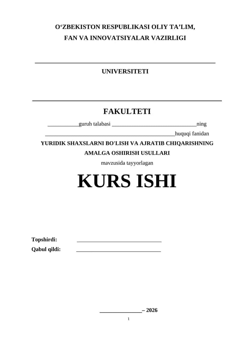 YURIDIK SHAXSLARNI BO'LISH VA AJRATIB CHIQARISHNING AMALGA OSHIRISH USULLARI kurs ishi