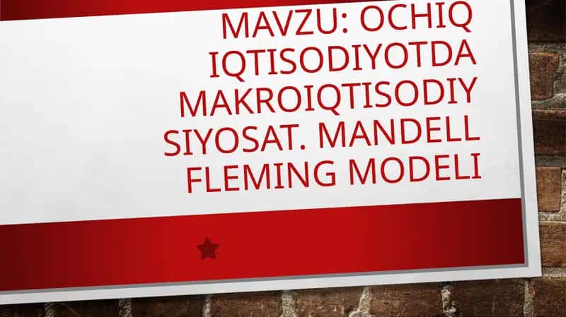 Ochiq iqtisodiyotda makroiqtisodiy siyosat. Mandell fleming modeli