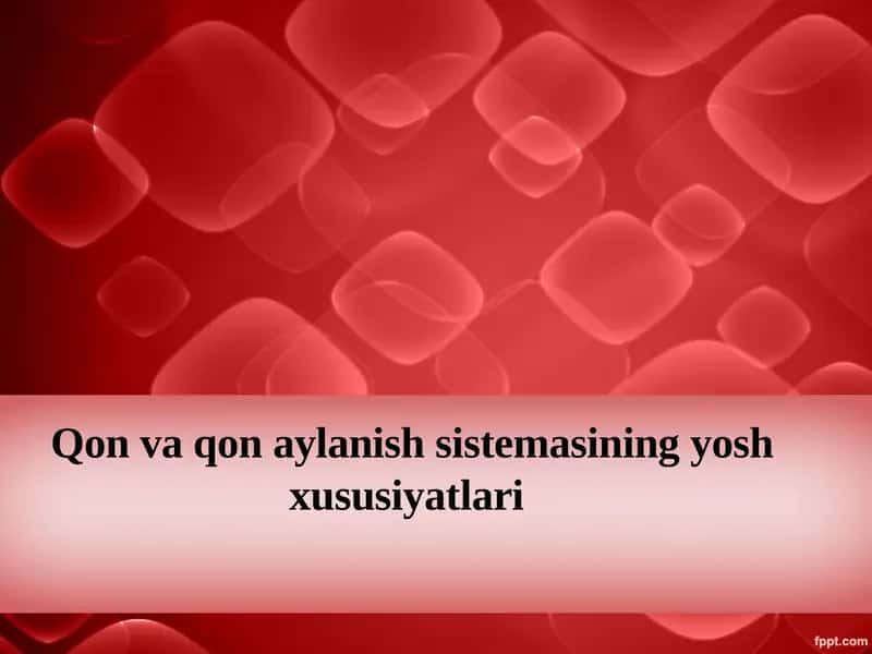 Qon va qon aylanish sistemasining yosh xususiyatlari