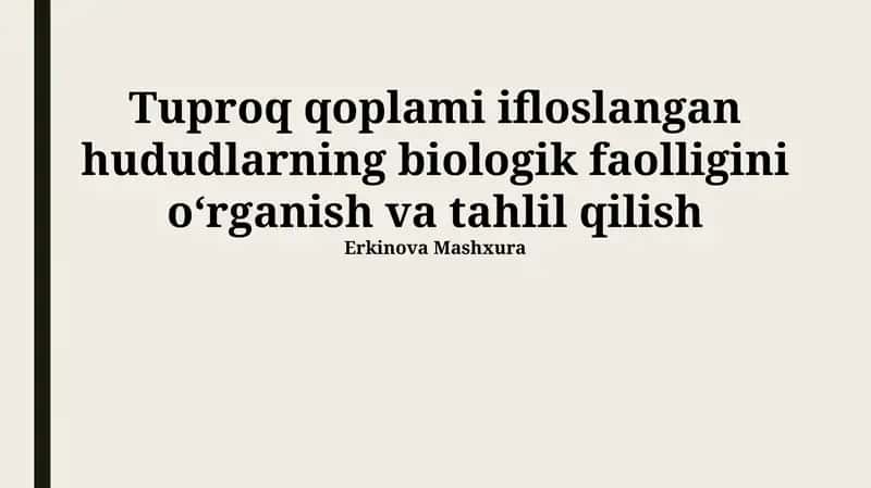 Ifloslangan tuproqlarning biologik faolligini oʻrganish va tahlil qilish