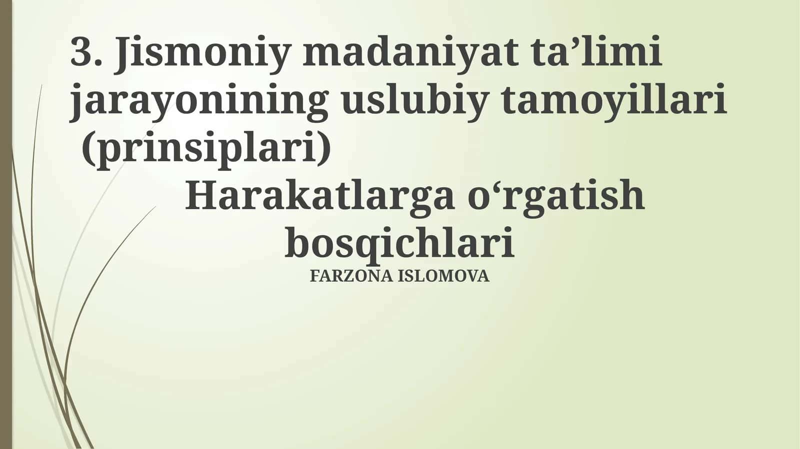 Jismoniy madaniyat ta’limi jarayonining uslubiy tamoyillari (prinsiplari)
