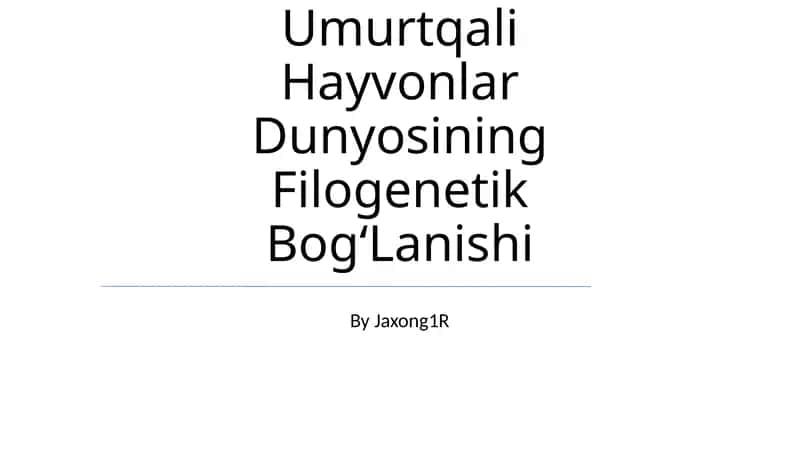 Umurtqali Hayvonlar Dunyosining Filogenetik Bog‘Lanishi