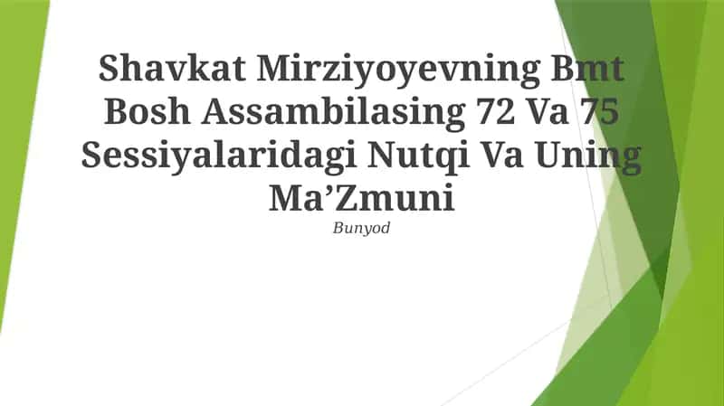 Shavkat Mirziyoyevning BMT Bosh Assambilasing 72 Va 75 Sessiyalaridagi Nutqi Va Uning Ma’Zmuni