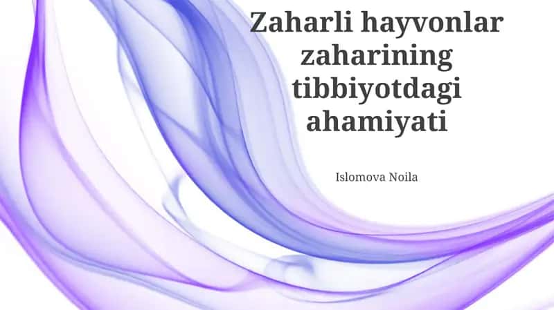 Zaharli hayvonlar zaharining tibbiyotdagi ahamiyati
