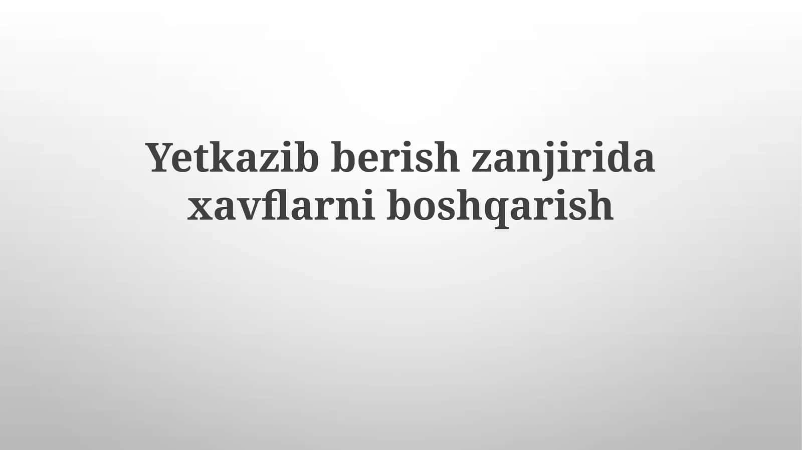 Yetkazib beruvchi munosabatlarini boshqarish va xavflar