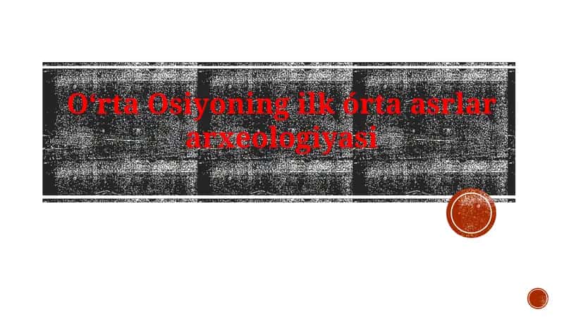 Oʻrta Osiyoning ilkórtas asrlar arxeologiyasi