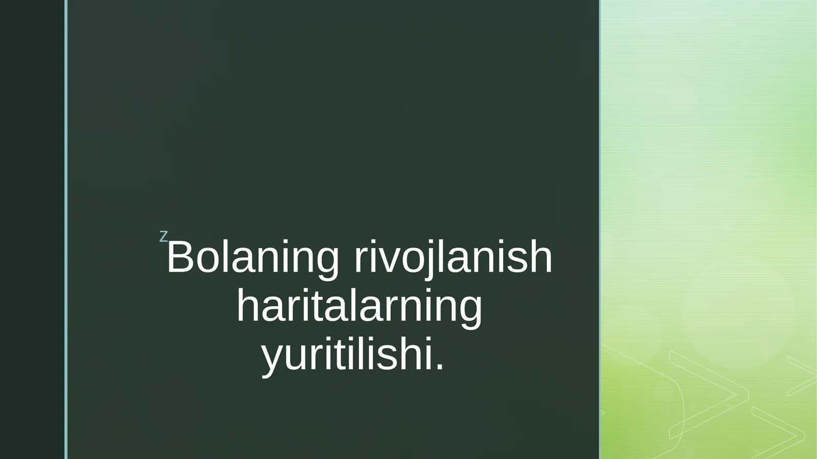 BOLANING RIVOJLANISH XARITASI