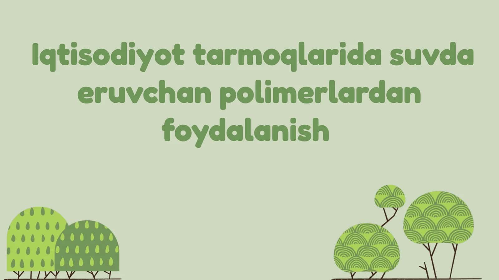 Iqtisodiyot tarmoqlarida suvda eruvchan polimerlardan foydalanish