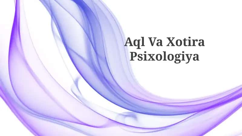 Aql VaXotiraPsixologiya