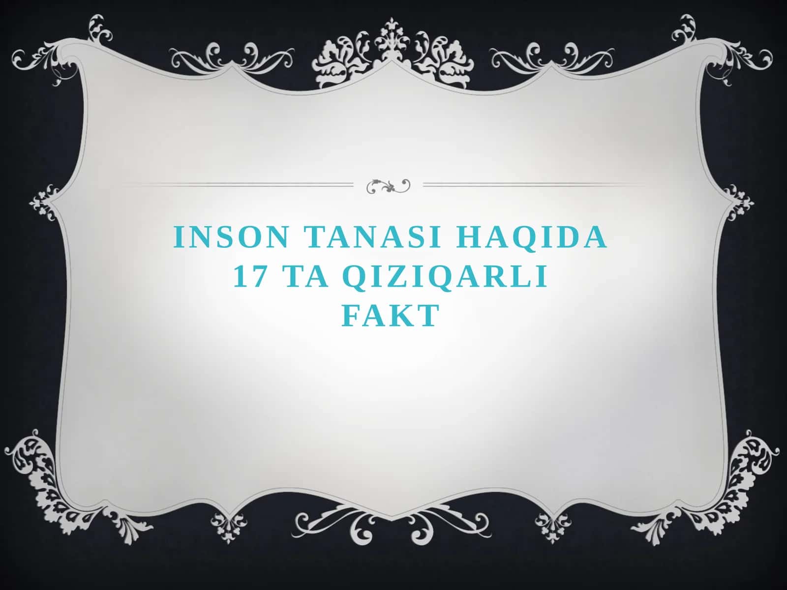 INSON TANASI HAQIDA 17 TA QIZIQARLI FAKT
